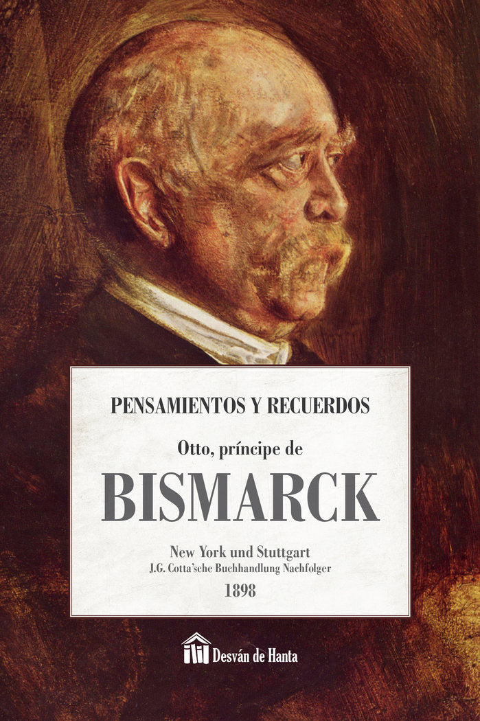 PENSAMIENTOS Y RECUERDOS DE OTTO, PRINCIPE DE BISMARCK, de von Bismarck, Otto | portada del libro