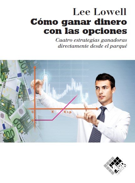 Cómo ganar dinero con las opciones, de Lowell, Lee | portada del libro