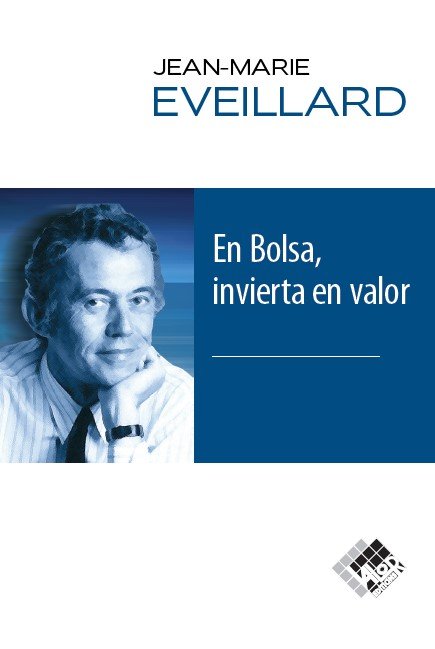 En Bolsa, invierta en valor, de Eveillard, Jean-Marie | portada del libro