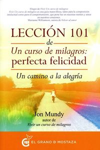 Lección 101 de Un curso de milagros: Perfecta Felicidad, de Mundy, Jon | portada del libro