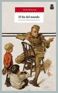 El fin del mundo, de Sinclair, Upton | portada del libro