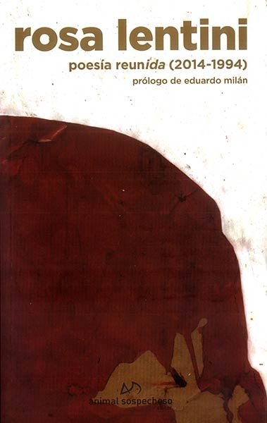 POESIA REUNIDA (1994-2014), de LENTINI, ROSA | portada del libro