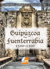 Guipúzcoa-Fuenterrabía (1500-1700), de Gallastegui Ucín | portada del libro