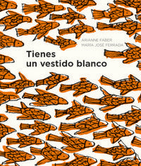 Tienes un vestido blanco, de Ferrada, María José | portada del libro
