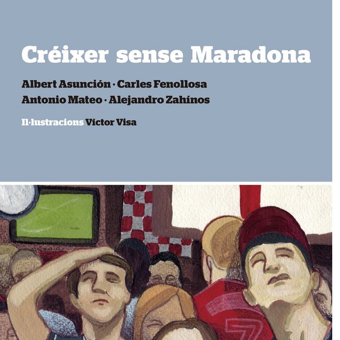 Créixer sense Maradona, de ALBERT ASUNCION | portada del libro