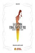 La Leyenda Final Fantasy VIII, de Lopez | portada del libro