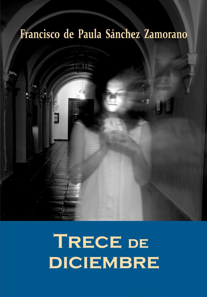 Trece de diciembre, de Sánchez Zamorano, Francisco de Paula | portada del libro