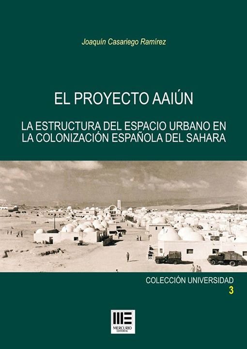 PROYECTO AAIUN, EL. ESTRUC. URB. COLONIZ. ESP. SAHARA, de CASARIEGO RAMIREZ | portada del libro