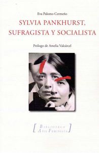 SILVIA PANKHURST, sufragista y socialista, de Eva, Palomo Cerdeño | portada del libro