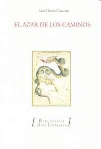 El azar de los caminos, de HERVAS CUARTERO | portada del libro
