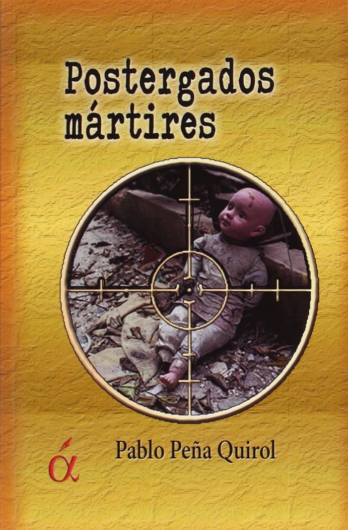 Postergados mártires, de Pablo Peña Quirol | portada del libro