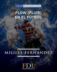 Flow (fluir) en el fútbol, de Fernandez Macías | portada del libro