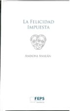 La felicidad impuesta, de ANDONI ANSEAN | portada del libro