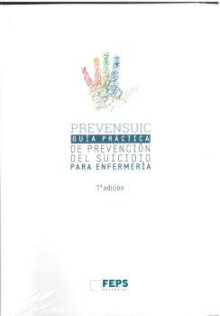 PREVENSUIC ENFERMERIA GUIA PRACTICA PREVENCION SUICIDIO ENFE, de AA.VV. | portada del libro