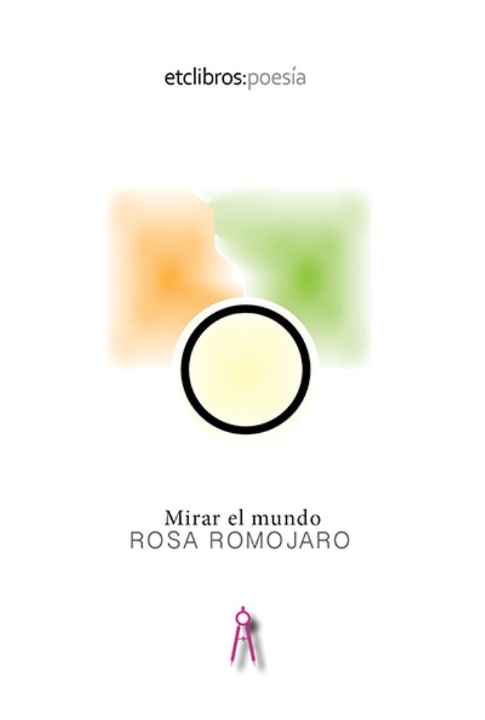 Mirar el mundo, de Romojaro, Rosa | portada del libro