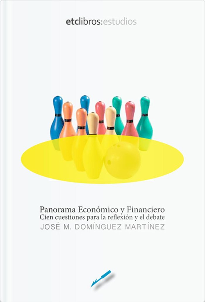 El panorama económico y financiero: 100 cuestiones para la reflexión y el debate, de Domínguez Martínez, José Manuel | portad