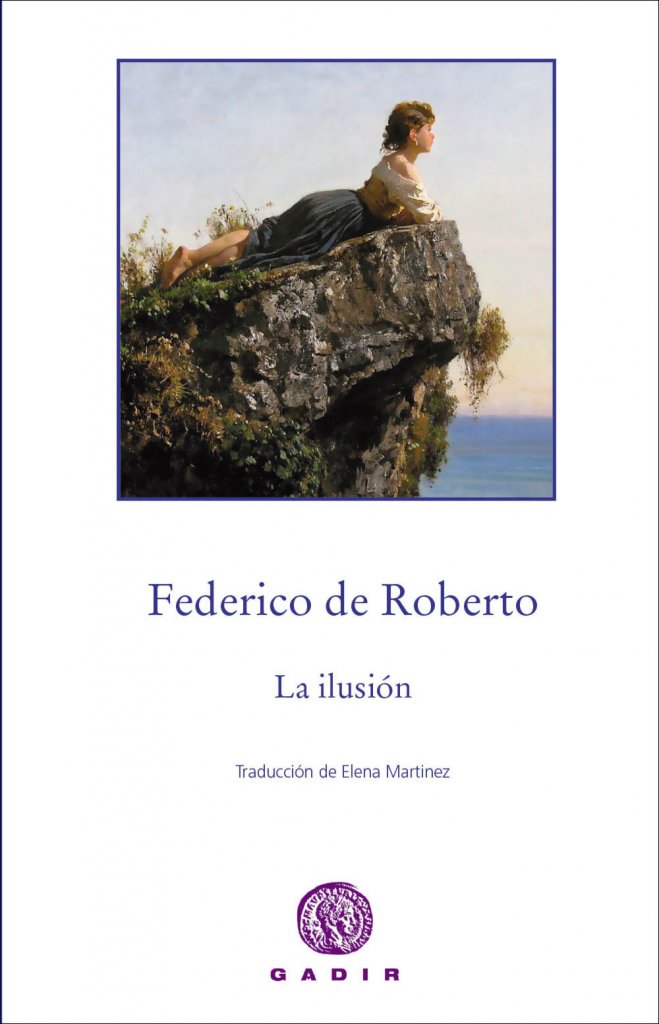 La ilusión, de de Roberto, Federico | portada del libro