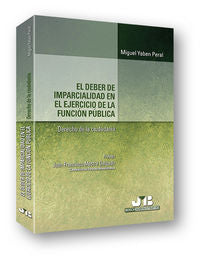 El deber de imparcialidad en el ejercicio de la Función Pública. (Derecho de la ciudadanía), de Yaben Peral, Miguel | portada