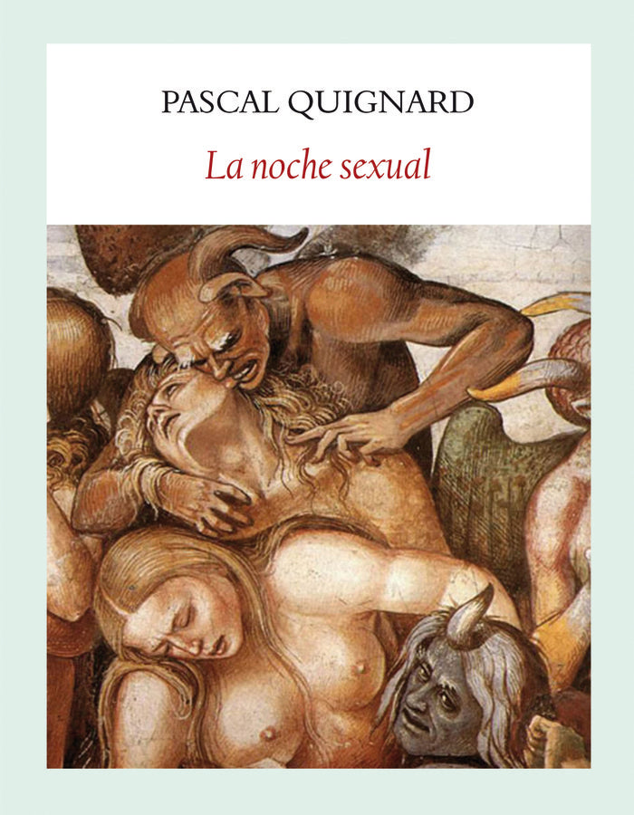 La noche sexual, de Quignard, Pascal | portada del libro