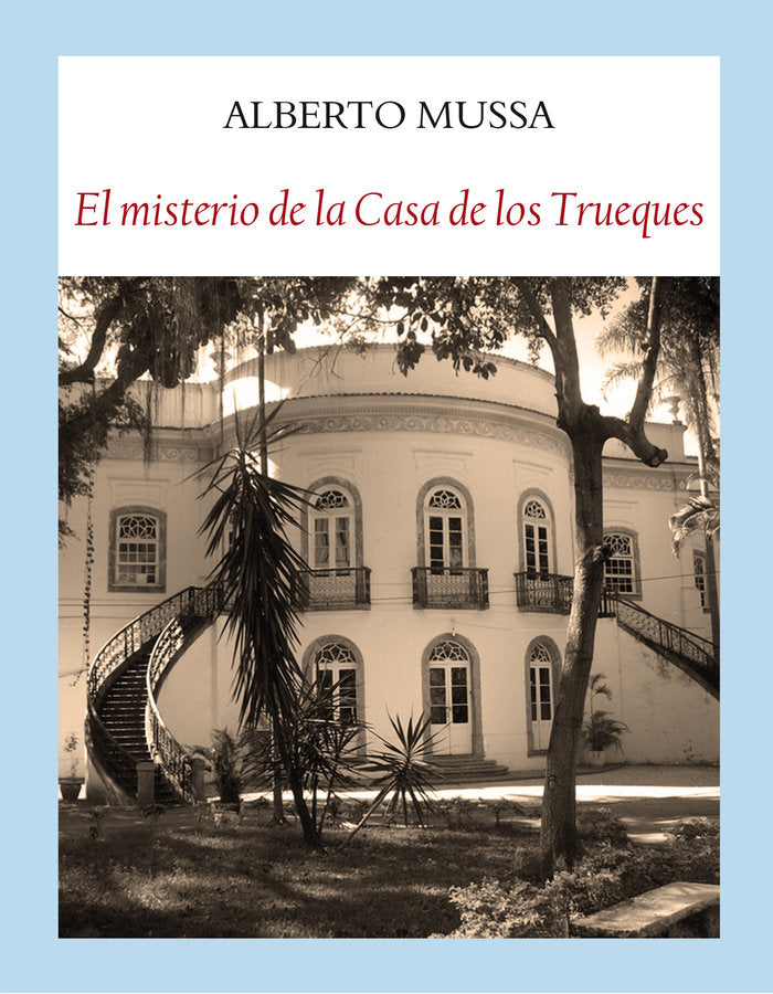 El misterio de la Casa de los Trueques, de Mussa, Alberto | portada del libro
