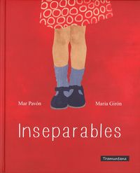 Inseparables, de MAR PAVóN Y MARíA GIRóN | portada del libro