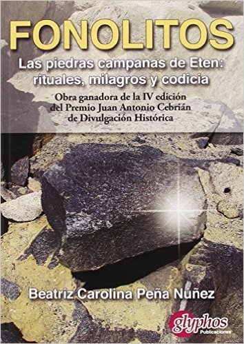 Fonolitos. Las piedras campanas de Etén: rituales, milagros y codicia., de Beatriz Carolina Peña Núñez | portada del libro