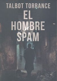 El hombre Spam, de Pablo García Naranjo | portada del libro