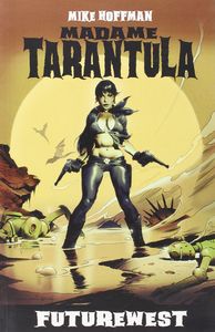 Madame tarántula: futurewest, de HOFFMAN, MIKE | portada del libro