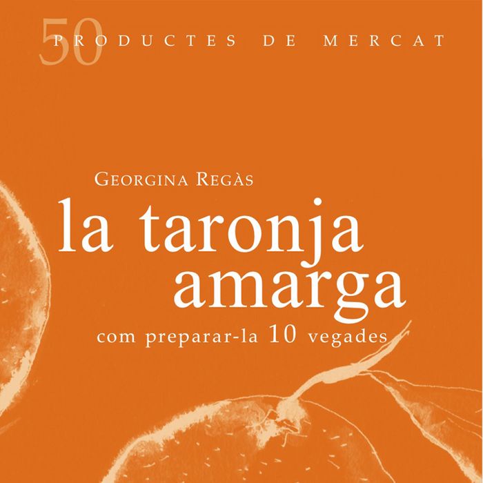 La taronja amarga, de Regàs, Georgina | portada del libro