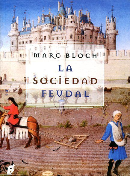 LA SOCIEDAD FEUDAL, de BLOCH | portada del libro