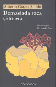 Demasiada roca solitaria, de García Salido, Alberto | portada del libro