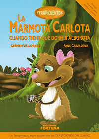 La marmota Carlota cuando tiene que dormir alborota, de Villanueva Rivero, Carmen | portada del libro