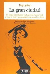 La gran ciudad, de Lardner, Ring | portada del libro