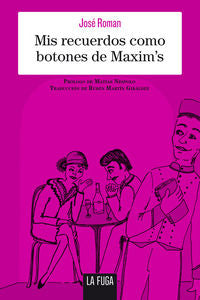 Mis recuerdos como botones de Maxim's, de Roman, José | portada del libro