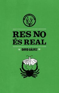 Res no és real, de Gálvez Casellas, David | portada del libro