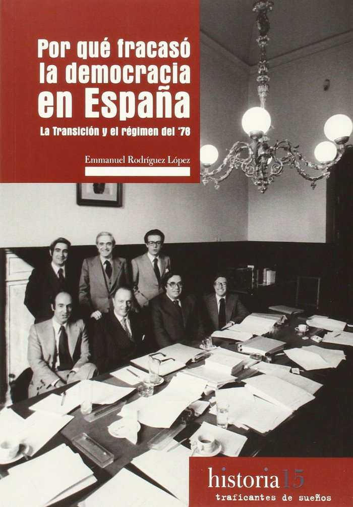 Por qué fracasó la democracia en España, de Rodríguez López, Emmanuel | portada del libro