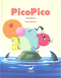 Pico Pico aventuras, de Pepe Sánchez | portada del libro