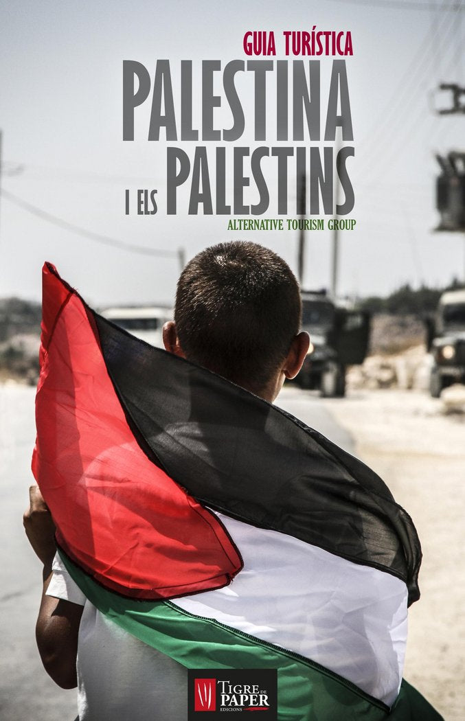 Palestina i els palestins, de ALTERNATIVE TOURISM GROUP | portada del libro