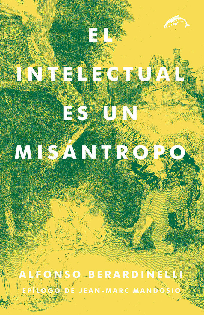 El intelectual es un misántropo, de Berardinelli, Alfonso | portada del libro