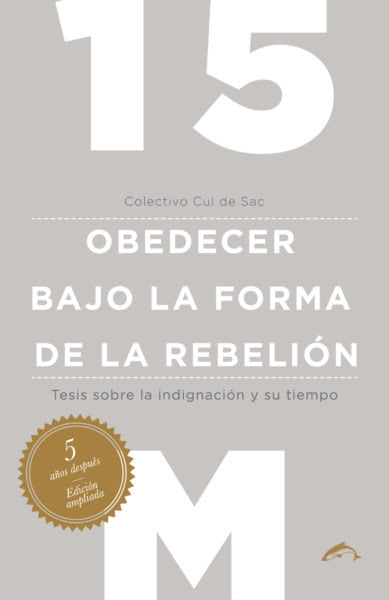 15M obedecer bajo la forma de la rebelión, de Colectivo Cul de Sac | portada del libro
