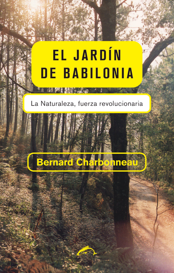El jardín de Babilonia, de Charbonneau, Bernard | portada del libro