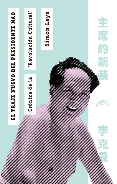 El traje nuevo del presidente Mao, de Leys, Simon | portada del libro
