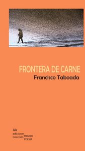Frontera de carne, de Taboada Balado, Francisco | portada del libro