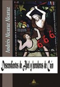 Descendientes de Abel y herederos de Caín, de Alcaraz Alcaraz | portada del libro