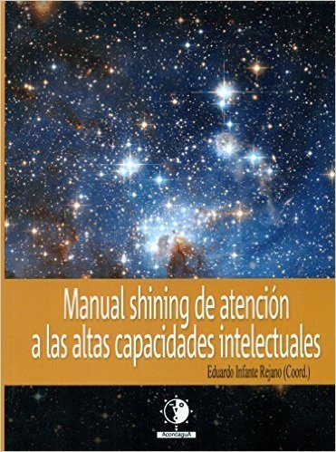 Manual Shining de atención a las altas capacidades intelectuales, de INFANTE REJANO | portada del libro