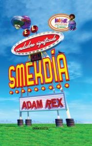 El verdadero significado del Smekdía, de Rex, Adam | portada del libro