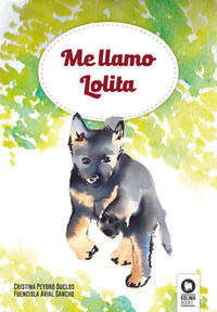 Me llamo Lolita, de Avial Sancho, Fuencisla | portada del libro