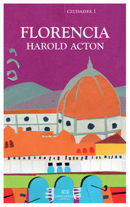 Florencia y las villas toscanas, de Acton, Harold | portada del libro