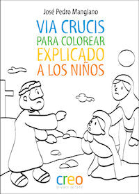 VIA CRUCIS PARA COLOREAR EXPLICADO A LOS NIÑOS, de MANGLANO | portada del libro