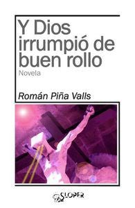 y Dios irrumpió de buen rollo, de Piña Valls, Román | portada del libro